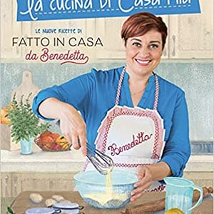 La cucina di casa mia - Benedetta Rossi - Panini Sopraffini Store