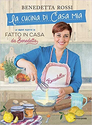 La cucina di casa mia - Benedetta Rossi - Panini Sopraffini Store